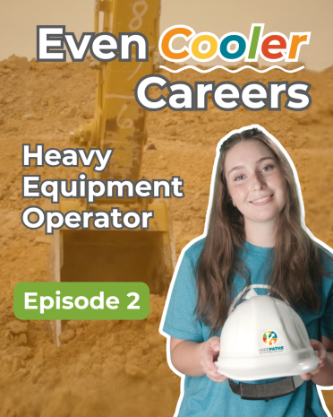 Even Cooler Careers Episode 2. Heavy Equipment Operator 