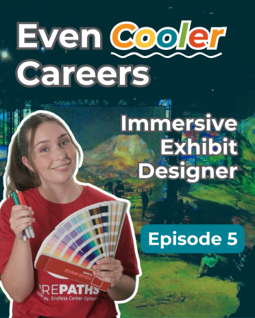 Even Cool Careers Episode 5. Immersive Exhibit Designer